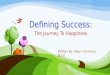 Defining Success: The Journey To Happiness
