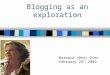 Blogs as an Exploration
