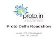 Proto Delhi Roadshow