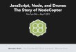 JavaScript, Node, and Drones: The Story of NodeCopter