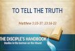 121209 sm 10 to tell the truth   matthew 5 33-37