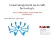 Risicomanagement en Sociale Technologie It’s all about content, conversation and collaboration  Rotterdamseweg 183c 2629 HD Delft Telefoon