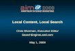 "Local Content, Local Search"  - Chris Sherman (SearchEngineLand.com) 2009 AIM Conference