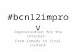 Barcamp Nashville 2012 - Improvisation for the Internet: From Comedy to Viral Content