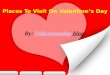 Places To Visit On Valentine’s Day