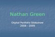 Nathan Green Digital Portfolio Slideshow 2008 2009 Lorez