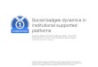 Social badges dynamics in institutional supported platforms