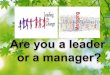 Are You a Leader or Are You a Manager