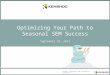 Optimizing Your Path to Seasonal SEM Success - Kenshoo Webinar