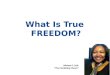 What Is True Freedom?