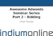 Adwords Seminar 2: Get more quality traffic for less