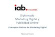 Introduccion al Marketing Digital - Diplomado IAB Colombia