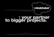 mindshaker - your partner to bigger projects