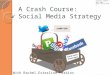 A Crash Course: Social Media Strategy