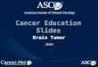Brain Tumors - Cancer Education Slides