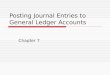 Chapter 7 posting journal entries to general ledger accounts