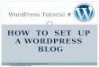 Wordpress Tutorial: How To Set Up A WordPress Blog