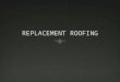 Replacement roofing