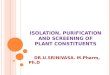 Isolation and purification of natural products by Dr.U.Srinivasa, Professor and Head, Srinivasa college of pharmacy, Mangaolre by dr.u.srinivasa
