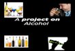 Project on alcohol!
