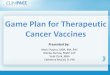 Game plan for therapeutic cancer vaccines