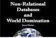 Non Relational Databases And World Domination