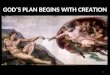 God's Plan begins with Creation - RCIA- SFX-PJ_2009-2010