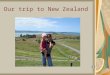 Our Trip To New Zealand