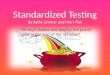 Standardized Tests, by Kathy and Mary