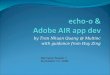 echo-o & Adobe Air App Dev - BarCamp Saigon 1
