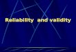 Reliability & validity