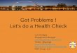 Got Problems? Let's Do a Health Check