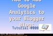 How To Add Google Analytic On Your Blogger Blog