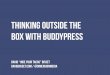 Thinking Outside The Box With BuddyPress