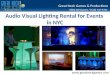 Audio Visual Lighting Rental for Events  in NYC