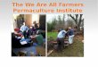 Why Permaculture? Why We Are All Farmers?