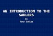 Introduction to sadlers