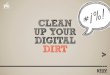 Clean up Your Digital Dirt