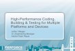 High-Performance Coding, Building and Testing for Multiple Platforms and Devices