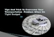 Tips And Trick To Overcome Your Transportation  Problem When On Tight Budget