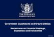 Government Departments And Crown Entities   Restrictions On Financial Dealings, Guarantees And Indemnities