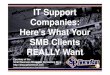 IT Support Companies: Here’s What Your SMB Clients REALLY Want (Slides)