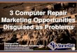 3 Computer Repair Marketing Opportunities Disguised as Problems (Slides)
