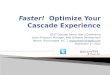 Faster! Optimize Your Cascade Server Experience, by Justin Klingman, Beacon Technologies