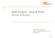 Rules Engine - java(Drools) & ruby(ruleby)