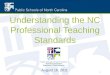 To provide principals with a conceptual perspective of each of the NC Professional Teaching Standards