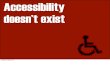 Accessibility doesn't exist