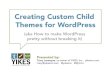 Creating WordPress ChildThemes - WordCamp Montreal 2012