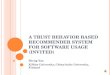Invited paper: A Trust Behavior based Recommender System for Software Usage by Zheng Yan