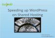 Speeding Up WordPress on Shared Hosting